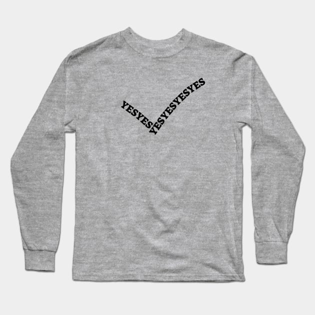 Yes Long Sleeve T-Shirt by WordsGames
